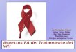 Aspectos FA del Tratamiento del VIH Sem FA. H la Paz. 1/Nov/04 Ángela Tavera Tolmo Clara Soto Abanades Pilar Ruiz Seco Enrique Jaureguizar Cervera