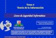 Tema 4 Teoría de la Información Curso de Seguridad Informática Material Docente de Libre Distribución Curso de Seguridad Informática © Jorge Ramió Aguirre