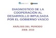 DIAGNOSTICO DE LA COOPERACIÓN AL DESARROLLO IMPULSADA POR EL GOBIERNO VASCO ANÁLISIS DEL PERIODO 2008- 2010