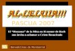 Benedictinas de Montserrat PASCUA 2007 El Hosanna de la Misa en Si menor de Bach nos invita a aclamar a Cristo Resucitado AL·LELUIA!!! AL·LELUIA!!! AL·LELUIA!!!
