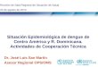 Título de la presentación | 2013 0 | Situación Epidemiológica de dengue de Centro América y R. Dominicana. Actividades de Cooperación Técnica Reunión de