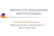 PROYECTO EDUCATIVO INSTITUCIONAL Institución Educativa Manuel Vivanco Altamirano de Curibamba
