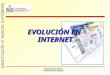 Servicio Departamental Coordinación de Sistemas 1 EVOLUCIÓN EN INTERNET