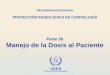 IAEA International Atomic Energy Agency Parte 5b Manejo de la Dosis al Paciente OIEA Material de Entrenamiento PROTECCIÓN RADIOLÓGICA EN CARDIOLOGÍA