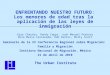 ENFRENTANDO NUESTRO FUTURO: Los menores de edad tras la aplicación de las leyes de inmigración Ajay Chaudry, Randy Capps, Juan Manuel Pedroza Rosa Maria