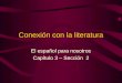 Conexión con la literatura El español para nosotros Capítulo 3 – Sección 2