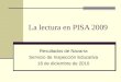La lectura en PISA 2009 Resultados de Navarra Servicio de Inspección Educativa 16 de diciembre de 2010