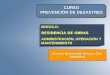 CURSO PREVENCIÓN DE DESASTRES Sistema Nacional de Defensa Civil SINADECI MODULO: RESIDENCIA DE OBRAS ADMINISTRACIÓN, OPERACIÓN Y MANTENIMIENTO