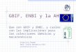 GBIF, ENBI y la AHIM Que son GBIF y ENBI, y cuales son las implicaciones para las colecciones ibéricas y macaronésicas ENBIENBI Francisco Pando Real Jardín