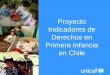 Proyecto Indicadores de Derechos en Primera Infancia en Chile