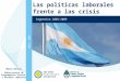 Ampliación del Sistema de Protección Social en Argentina - Período 2003-2010 1 1 Julio 2010 Argentina 2003-2009 Las políticas laborales frente a las crisis