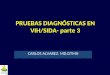 PRUEBAS DIAGNÓSTICAS EN VIH/SIDA- parte 3 CARLOS ALVAREZ. MD.DTMH