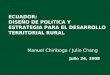 ECUADOR: DISEÑO DE POLITICA Y ESTRATEGIA PARA EL DESARROLLO TERRITORIAL RURAL Manuel Chiriboga / Julio Chang Julio 24, 2008