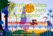 Patrón Bíblico del Verdadero Matrimonio MATRIMONIOS MIXTOS Estudio #3 Expositor Pastor José R. Mallén Malla