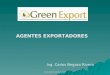 Www.green-export.com Ing. Carlos Begazo Rivera AGENTES EXPORTADORES