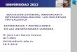 UNIVERSIDAD 2012 EDUCACION SUPERIOR, INNOVACION E INTERNACIONALIZACION: LAS INICIATIVAS VIRTUALEDUCA EXPERIENCIAS Y PROYECCIONES EN LAS UNIVERSIDADES CUBANAS