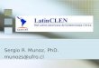 Sergio R. Munoz, PhD. munozs@ufro.cl. Red única compuesta por: Epidemiólogos (clínicos) Bioestadísticos Científicos sociales Economistas en Salud Expertos