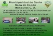 Municipalidad de Santa Rosa de Copán Honduras C. A. LA EXPERIENCIA EN POLITICAS DE DESARROLLO ECONOMICO LOCAL EN EL MUNICIPIO DE SANTA ROSA DE COPAN VISION