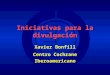 Xavier Bonfill Centro Cochrane Iberoamericano Iniciativas para la divulgación