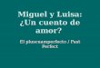Miguel y Luisa: ¿Un cuento de amor? El pluscuamperfecto / Past Perfect