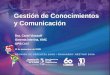 Gestión de Conocimientos y Comunicación Dra. Carol Vlassoff Gerenta interina, KMC OPS/OMS 13 de noviembre del 2008