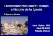 Discernimientos sobre Hechos e historia de la Iglesia John Oakes, PhD Abril 22, 2012 Tijuana Mexico El Ágora en Atenas