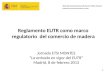 1 Reglamento EUTR como marco regulatorio del comercio de madera Jornada ETSI MONTES La entrada en vigor del EUTR Madrid, 8 de febrero 2013 Dirección General