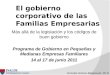 Gonzalo Gómez-Betancourt, Ph.D. El gobierno corporativo de las Familias Empresarias Más allá de la legislación y los códigos de buen gobierno Programa