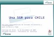 Una SGR para CHILE XII Foro Iberoamericano de Sistemas de Garantía y Financiamiento para la Micro y Pyme. Santiago de Chile, 12 de Noviembre de 2007 Giuseppe