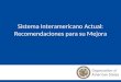 Sistema Interamericano Actual: Recomendaciones para su Mejora