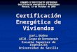 Certificación Energética de Viviendas José L. Molina AICIA - Grupo de Termotecnia Escuela Superior de Ingenieros Universidad de Sevilla CONGRÉS DEDIFICIACIÓ