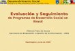 Evaluación y Seguimiento de Programas de Desarrollo Social en Evaluación y Seguimiento de Programas de Desarrollo Social enBrasil Rômulo Paes de Sousa