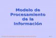 Procesos Neuropsicológicos de Aprendizaje y Modelos Educativos U2 / 1 Modelo de Procesamiento de la Información