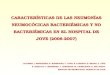 CARACTERÍSTICAS DE LAS NEUMONÍAS NEUMOCÓCICAS BACTERIÉMICAS Y NO BACTERIÉMICAS EN EL HOSPITAL DE JOVE (2006-2007) AUTORES: I. HERNÁNDEZ; E. RODRÍGUEZ;