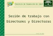 Junio de 2012 Sesión de trabajo con Directores y Directoras Servicio de Inspección de Jaén