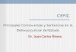 CEFIC Principales Controversias y Sentencias en la Defensa Judicial del Estado Dr. Juan Carlos Rivera