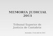 MEMORIA JUDICIAL 2011 Tribunal Superior de Justicia de Cantabria Santander, 25 de abril de 2012