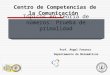 Tópicos en teoría de números: Prueba de primalidad Prof. Ángel Fonseca Departamento de Matemáticas Centro de Competencias de la Comunicación