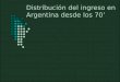 Distribución del ingreso en Argentina desde los 70
