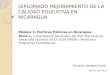 DIPLOMADO MEJORAMIENTO DE LA CALIDAD EDUCATIVA EN NICARAGUA Módulo 1: Políticas Públicas en Nicaragua Tema 1. Lineamientos Generales del Plan Nacional