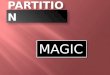MAGIC. COMO PARTICIONAR UN DISCO Uso de herramientas de particionamiento Symantec Norton Partition Magic Existen varias herramientas (software) para particionar