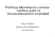 0 Política Monetaria contra- cíclica ante la desaceleración mundial César Vallejo Banco de la República Co-Director