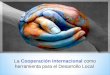 La Cooperación Internacional como herramienta para el Desarrollo Local