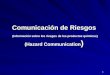 1 Comunicación de Riesgos (Información sobre los riesgos de los productos químicos) (Hazard Communication )