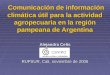 Comunicación de información climática útil para la actividad agropecuaria en la región pampeana de Argentina Comunicación de información climática útil