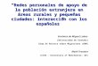 Redes personales de apoyo de la población extranjera en áreas rurales y pequeñas ciudades: interacción con los españoles Verónica de Miguel Luken (Universidad