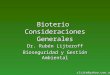 Bioterio Consideraciones Generales Dr. Rubén Lijteroff Bioseguridad y Gestión Ambiental rlijte@yahoo.com.ar