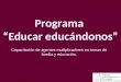 Programa Educar educándonos Capacitación de agentes multiplicadores en temas de familia y educación