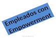 Empleados con Empowerment María Catalina Blanco de León