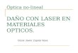 Óptica no-lineal DAÑO CON LASER EN MATERIALES OPTICOS. Oscar Javier Zapata Nava